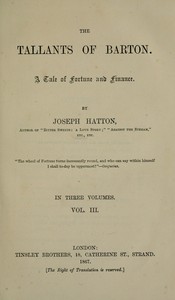 The Tallants of Barton, vol. 3 (of 3) : $b A tale of fortune and finance
