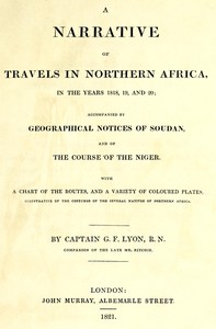 A narrative of travels in northern Africa in the years 1818, 19, and 20; accompanied by geographical notices of Soudan and of the course of the Niger