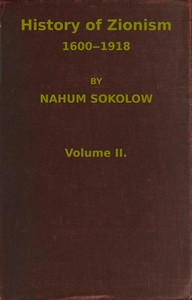 History of Zionism, 1600-1918, Vol. 2 (of 2)