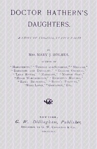 Doctor Hathern's daughters : $b A story of Virginia, in four parts