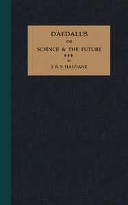 Daedalus; or, Science and the future