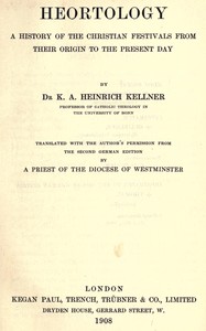 Heortology : $b A history of the Christian festivals from their origin to the present day