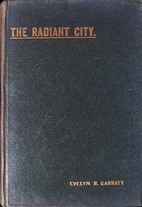 The Radiant City : $b An Allegory