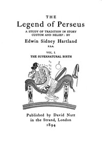 The legend of Perseus, Volume 1 (of 3) : $b The supernatural birth