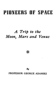 Pioneers of space : $b A trip to the Moon, Mars, and Venus