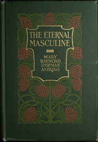 The eternal masculine : $b Stories of men and boys