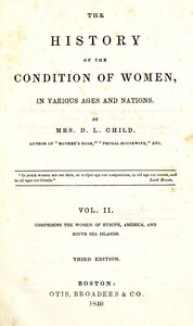 The history of the condition of women, in various ages and nations (vol. 2 of 2) : $b Comprising the women of Europe, America, and South Sea Islands