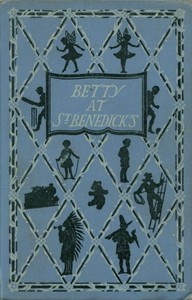 Betty at St. Benedick's : $b A school story for girls