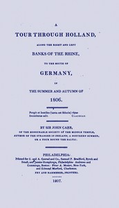 A tour through Holland : $b along the right and left banks of the Rhine, to the south of Germany, in the summer and autumn of 1806