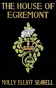 The House of Egremont : $b a novel