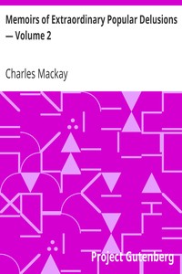 Memoirs of Extraordinary Popular Delusions — Volume 2