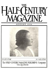The Half-Century Magazine (Vol. I, No. 1, August, 1916)