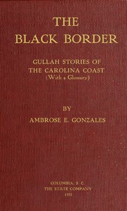 The black border : $b Gullah stories of the Carolina coast (with a glossary)