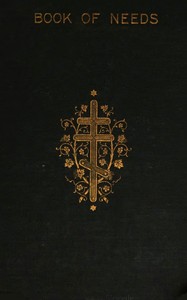 Book of Needs of the Holy Orthodox Church : $b with an appendix containing offices for the laying on of hands