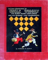 The second adventures of Uncle Wiggily : $b The bunny rabbit gentleman and his muskrat lady housekeeper