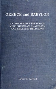 Greece and Babylon : $b A comparative sketch of Mesopotamian, Anatolian and Hellenic religions