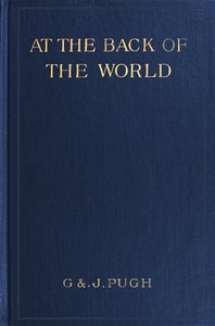 At the back of the world : $b Wanderings over many lands and seas