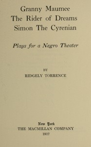 Granny Maumee; The rider of dreams; Simon the Cyrenian : $b Plays for a negro theater