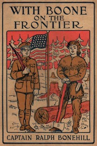 With Boone on the frontier : $b Or, The pioneer boys of old Kentucky