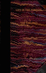 Life in the forests of the Far East (vol. 1 of 2)