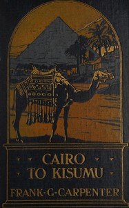 Cairo to Kisumu : $b Egypt—The Sudan—Kenya Colony