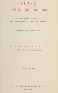 Repton and its neighbourhood : $b a descriptive guide of the archæology, &c. of the district