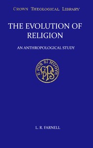 The evolution of religion : $b An anthropological study