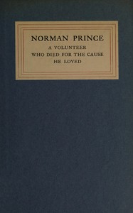 Norman Prince : $b A volunteer who died for the cause he loved