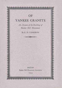 Of Yankee granite : $b An account of the building of the Bunker Hill Monument