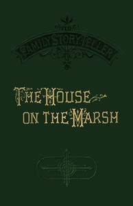 The house on the marsh : $b A romance