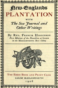New-Englands plantation : $b with the sea journal and other writings