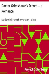 Doctor Grimshawe's Secret — a Romance