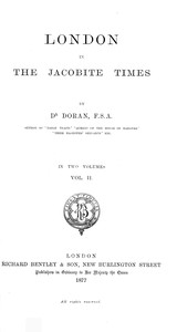 London in the Jacobite times, Volume II