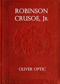 Robinson Crusoe, Jr. : $b A story for little folks