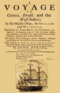 A voyage to Guinea, Brasil and the West Indies : $b in His Majesty's ships, the Swallow and Weymouth