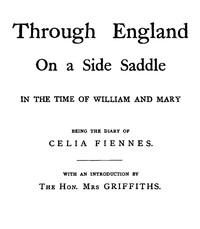 Through England on a side saddle in the time of William and Mary