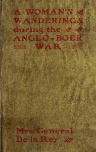 A woman's wanderings and trials during the Anglo-Boer War