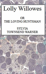 Lolly Willowes : $b or, the loving huntsman