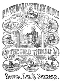 The gold thimble : $b A story for little folks