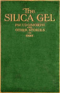 The silica gel pseudomorph, and other stories