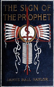 The sign of the prophet : $b A tale of Tecumseh and Tippecanoe