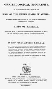Ornithological biography, Vol. 4 (of 5) : $b An account of the habits of the birds of the United States of America