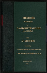 Memoirs of the life of David Rittenhouse, LLD. F.R.S., late president of the American Philosophical Society, &c. : $b interspersed with various notices of many distinguished men : with an appendix, containing sundry philosophical and other papers, most of which have not hitherto been published
