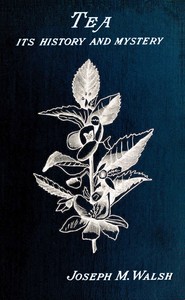 Tea, its history and mystery