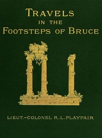 Travels in the footsteps of Bruce in Algeria and Tunis