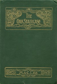 The oak staircase : $b A narrative of the times of James II