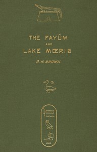 The Fayûm and Lake Mœris