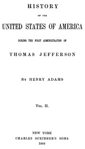 History of the United States of America, Volume 2 (of 9) : $b During the first administration of Thomas Jefferson