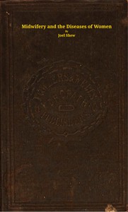 Midwifery and the diseases of women : $b A descriptive and practical work showing the superiority of water-treatment in menstruation and its disorders, chlorosis, leucorrhea, fluor albus, prolapsus uteri, hysteria, spinal diseases, and other weaknesses of females, in pregnancy and its diseases, abortion, uterine hemorrhage, and the general management of childbirth, nursing, etc., etc.
