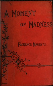 A moment of madness, and other stories (vol. 1 of 3)